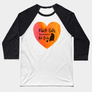 Black Cats Steal Hearts Not Souls Baseball T-Shirt